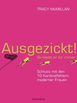 cover image of Ausgezickt! So bleibt er für immer